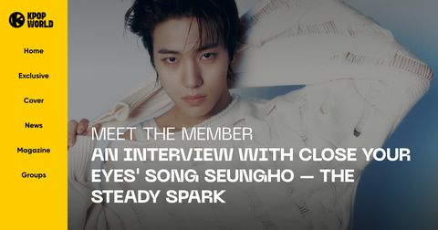 CLOSE YOUR EYES in Kpopworld: Meet The Member: An Interview with CLOSE YOUR EYES' SONG SEUNGHO - The Steady Spark